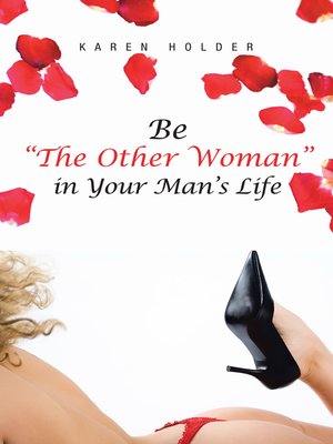 cover image of Be "The Other Woman" in Your Man's Life